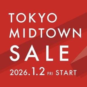 【東京ミッドタウン日比谷店】2026年1/2（金）からクリアランスセールスタート！
